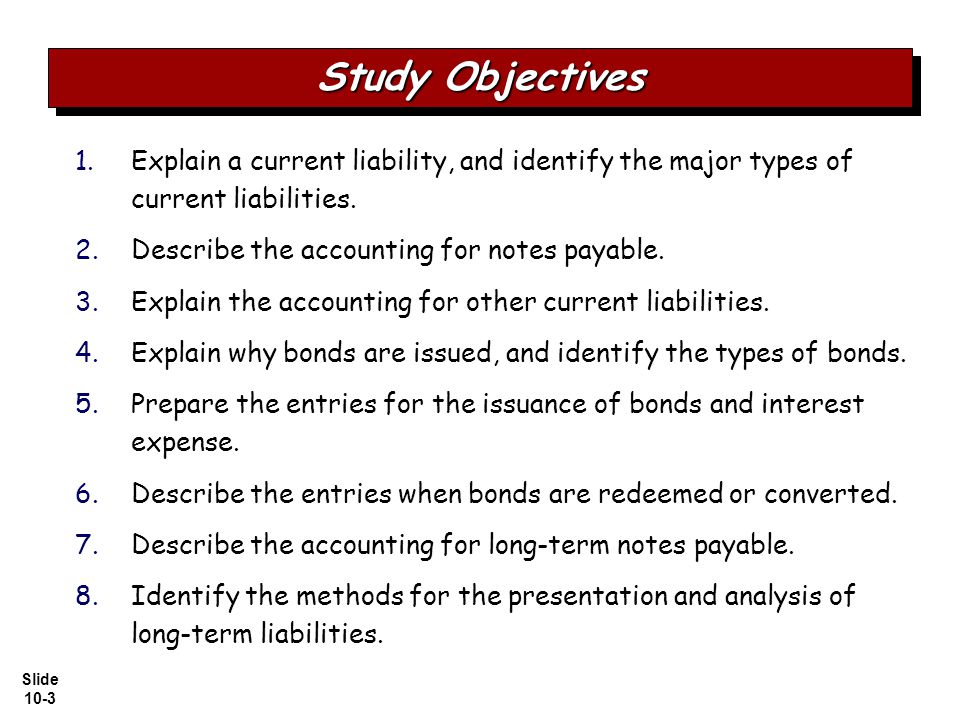 Slide Explain a current liability, and identify the major types of current liabilities.