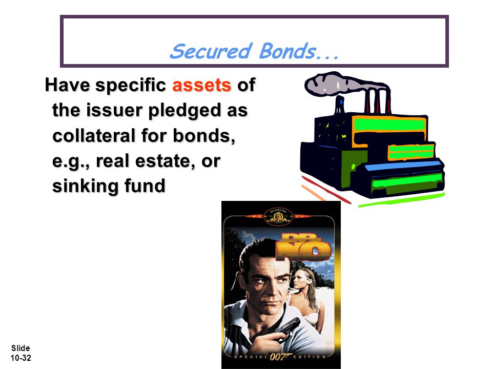 Slide Secured Bonds...