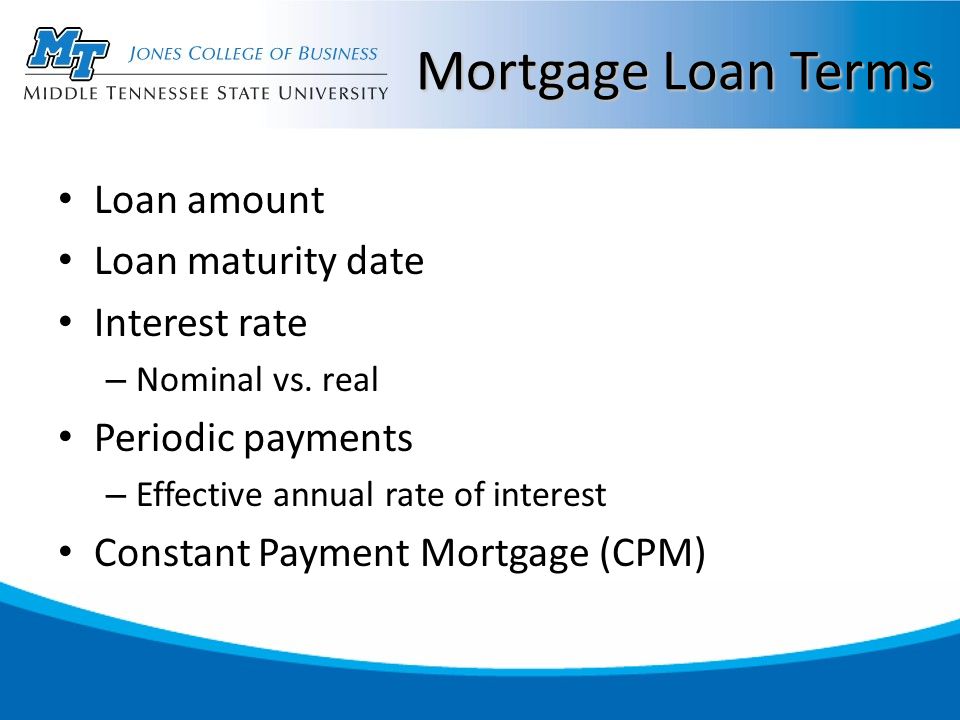 Mortgage Loan Terms Loan amount Loan maturity date Interest rate – Nominal vs.