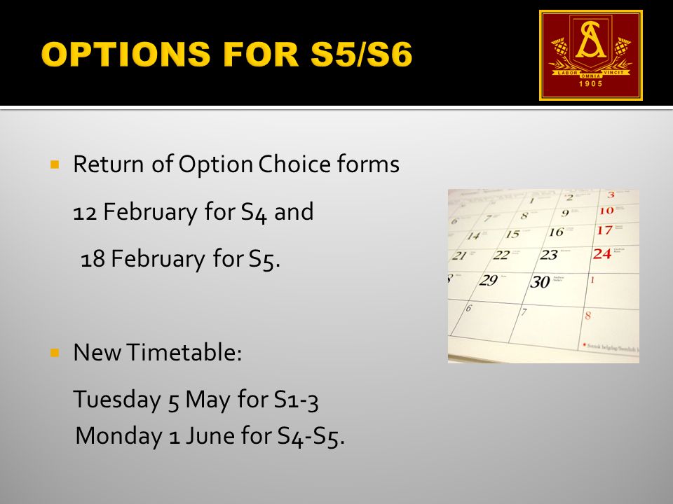  Return of Option Choice forms 12 February for S4 and 18 February for S5.