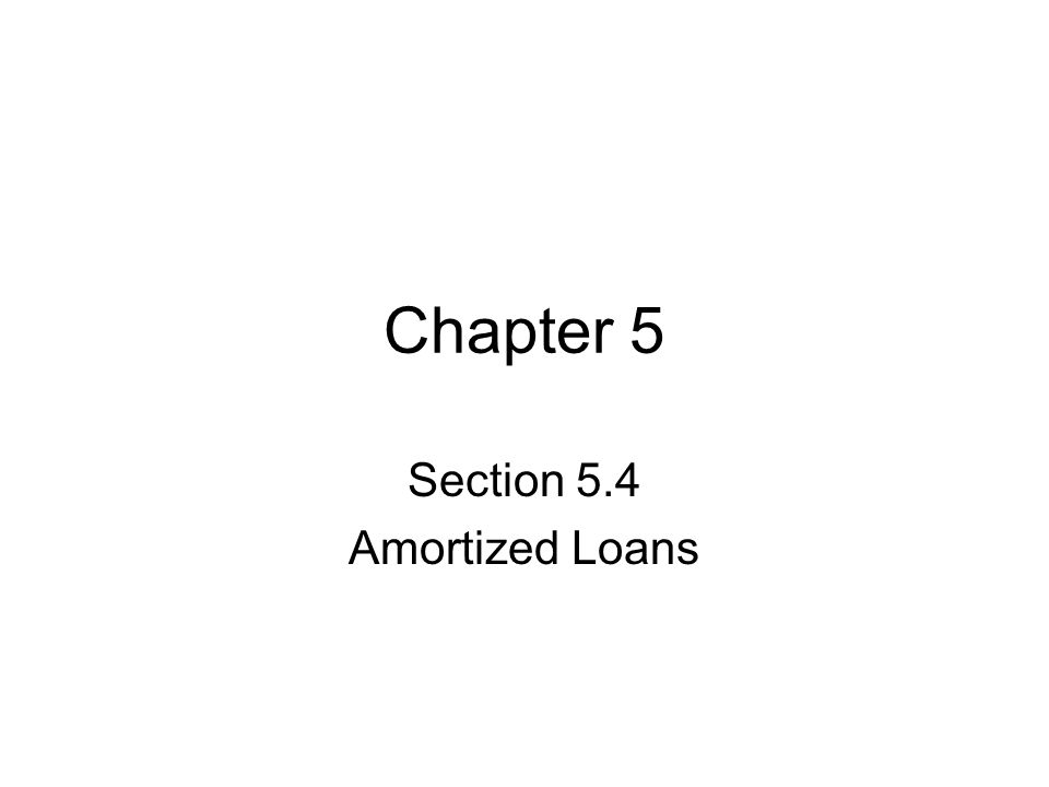 Chapter 5 Section 5.4 Amortized Loans