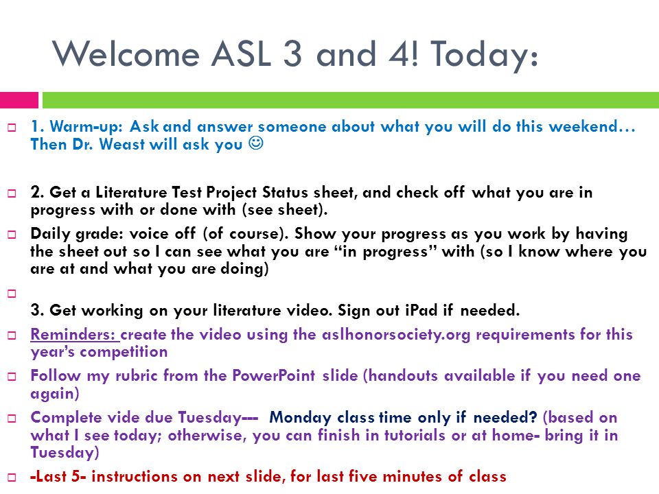 Welcome ASL 3 and 4. Today:  1.