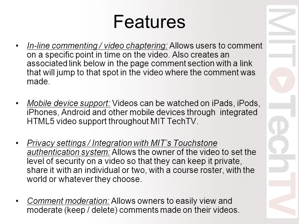 Features In-line commenting / video chaptering: Allows users to comment on a specific point in time on the video.