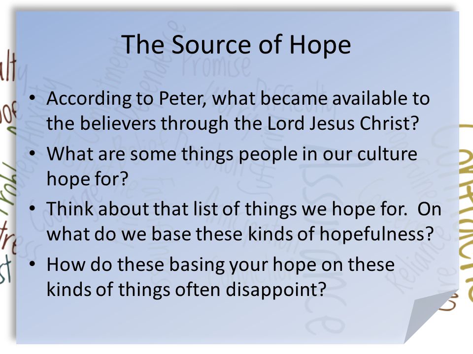 The Source of Hope According to Peter, what became available to the believers through the Lord Jesus Christ.