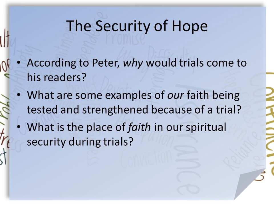 The Security of Hope According to Peter, why would trials come to his readers.