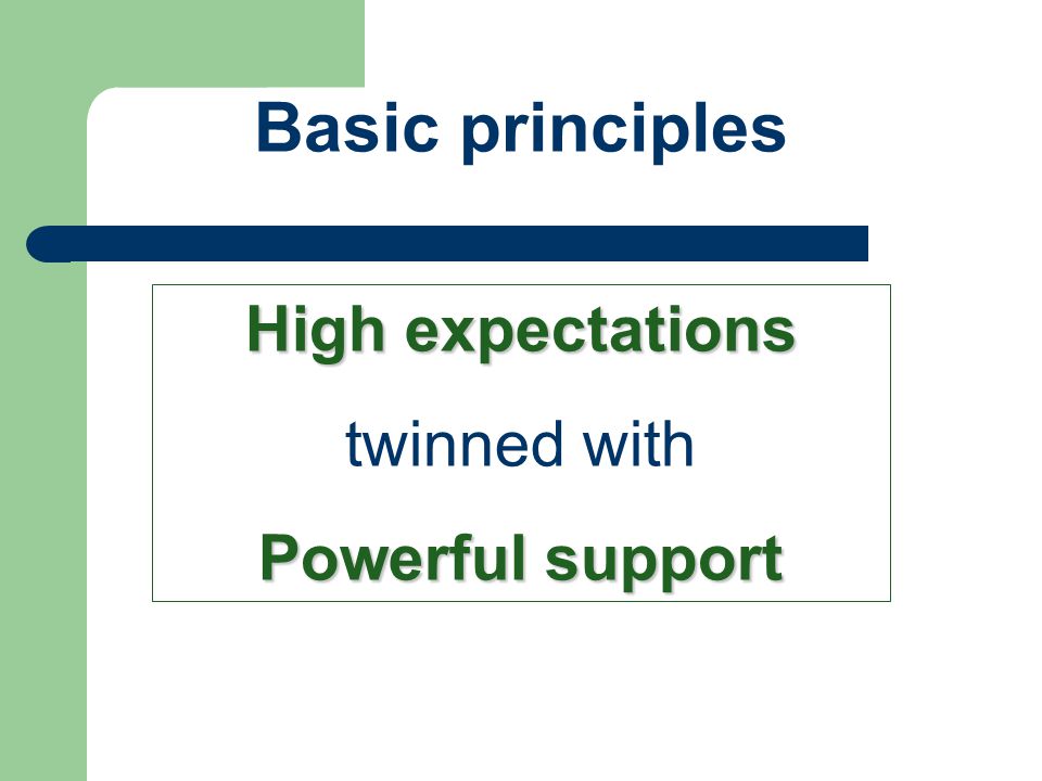 High expectations twinned with Powerful support Basic principles