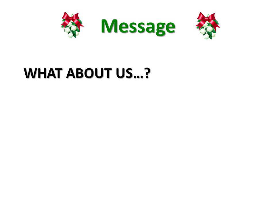 Message WHAT ABOUT US…