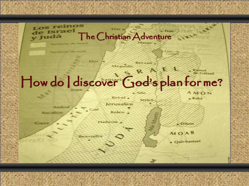 How do I discover God’s plan for me The Christian Adventure