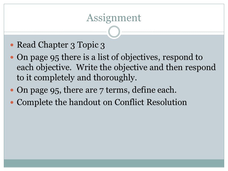 Assignment Read Chapter 3 Topic 3 On page 95 there is a list of objectives, respond to each objective.