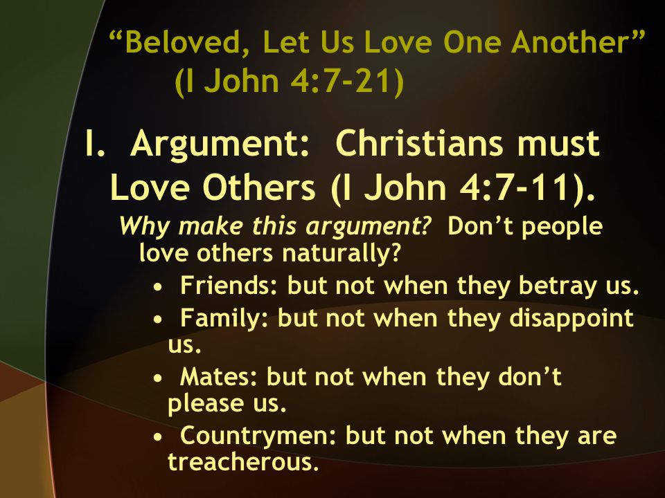 Beloved, Let Us Love One Another (I John 4:7-21) I.