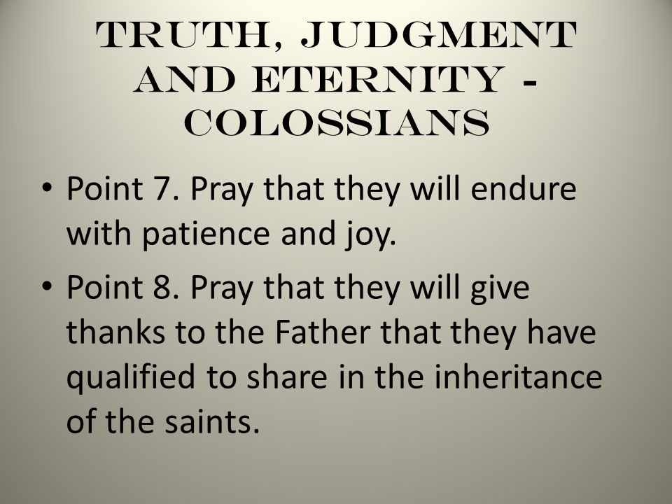 Truth, Judgment and Eternity - Colossians Point 7.