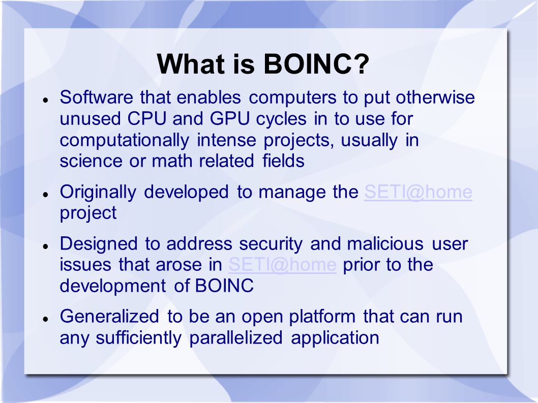 BOINC Berkeley Open Infrastructure for Network Computing An open-source  middleware system for volunteer and grid computing (much of the images and  text. - ppt download