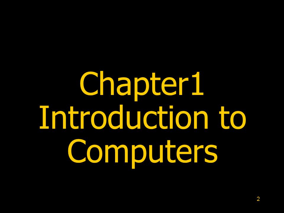 2 Chapter1 Introduction to Computers
