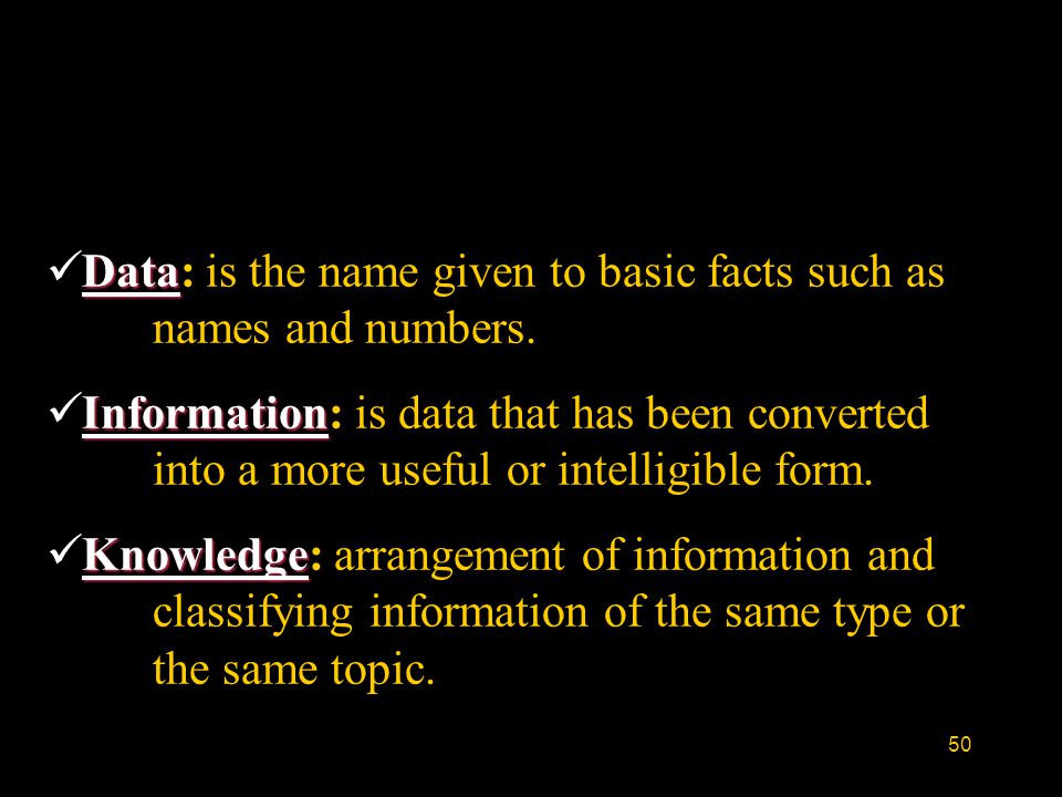 50 Data Data: is the name given to basic facts such as names and numbers.