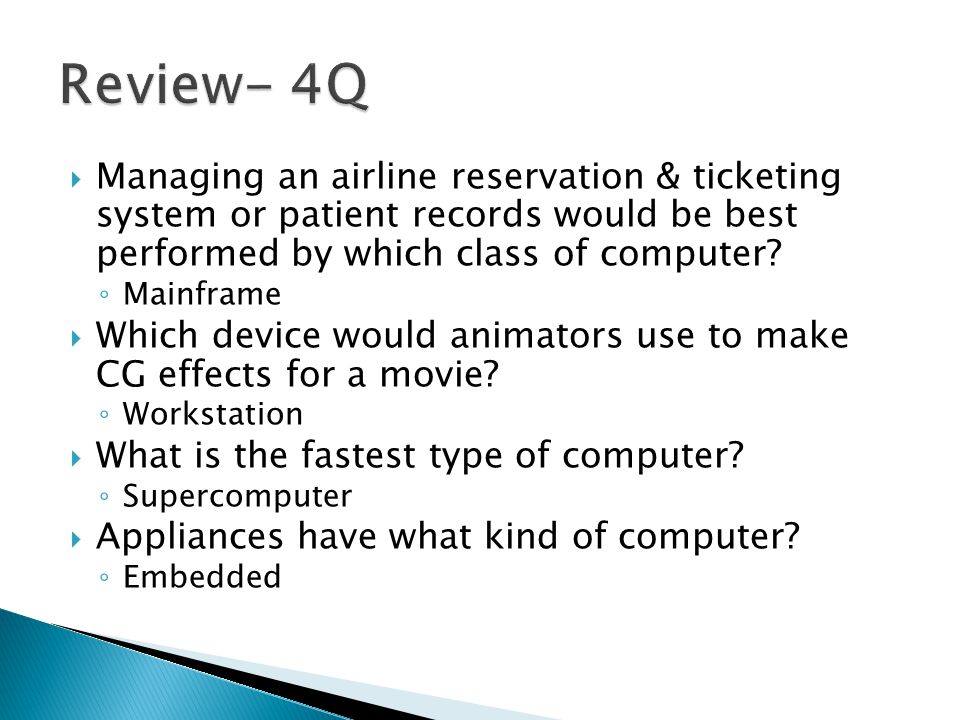  Managing an airline reservation & ticketing system or patient records would be best performed by which class of computer.