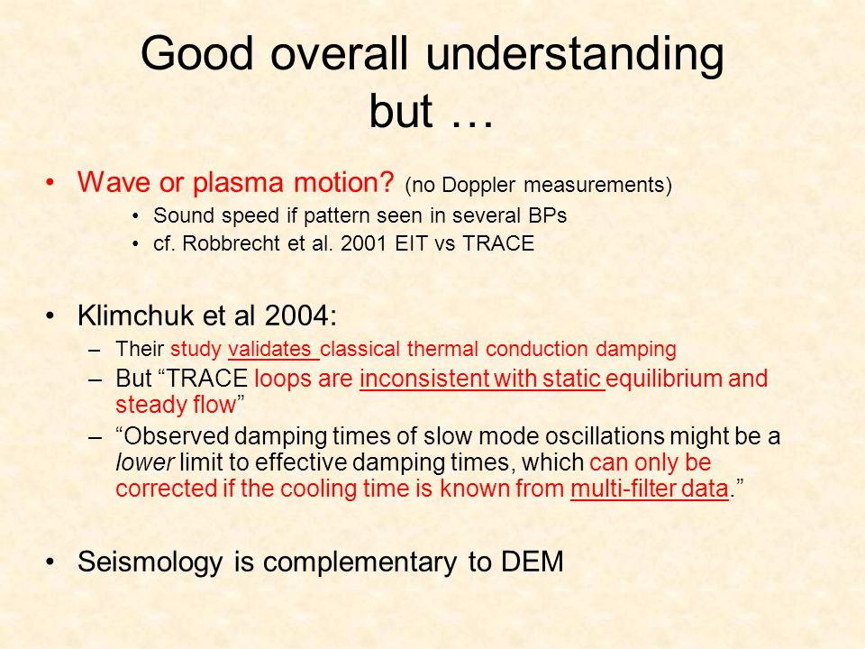 Good overall understanding but … Wave or plasma motion.