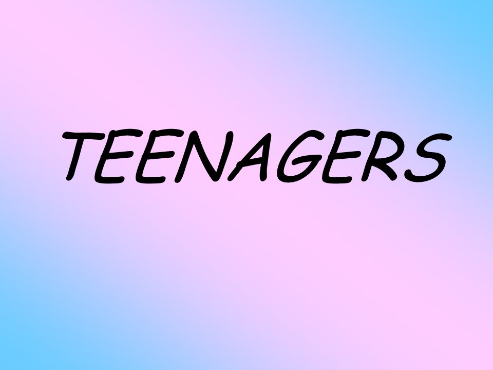TEENAGERS