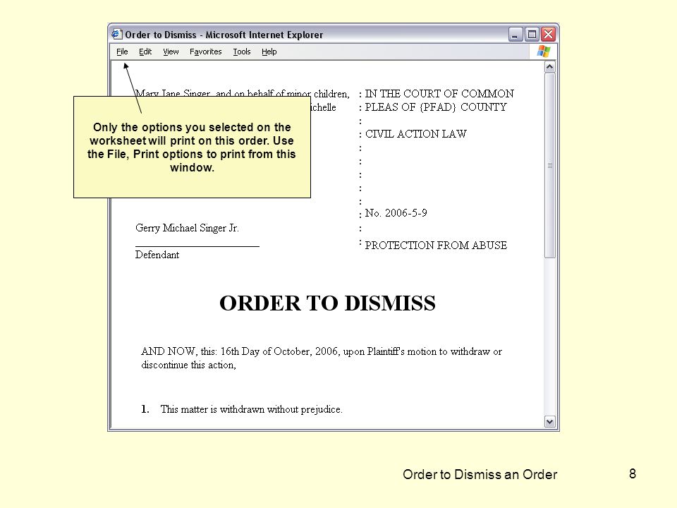 Order to Dismiss an Order 8 Only the options you selected on the worksheet will print on this order.