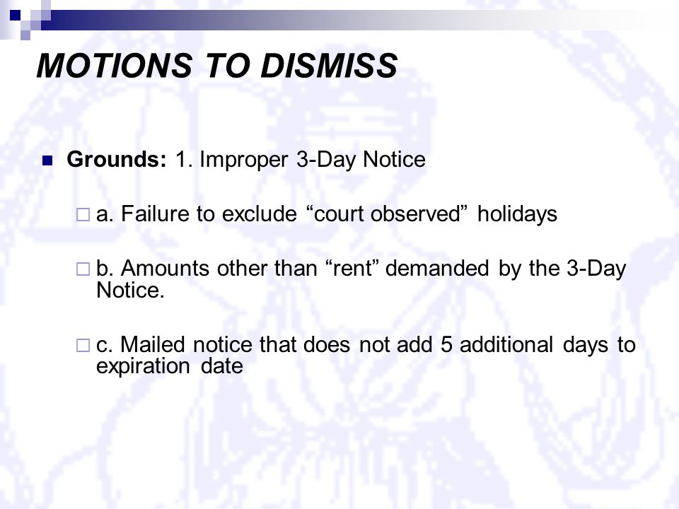 MOTIONS TO DISMISS Grounds: 1. Improper 3-Day Notice  a.
