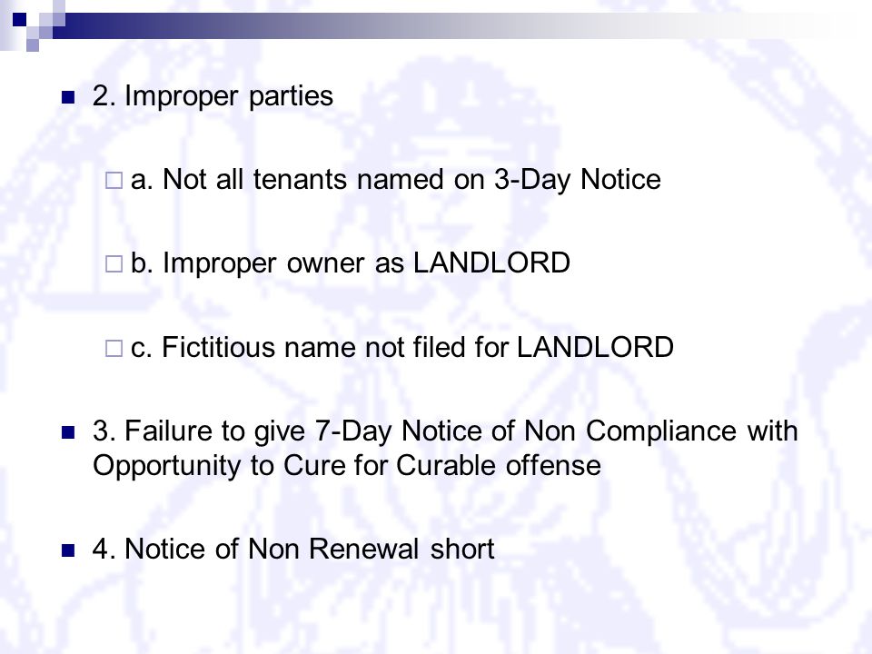 2. Improper parties  a. Not all tenants named on 3-Day Notice  b.