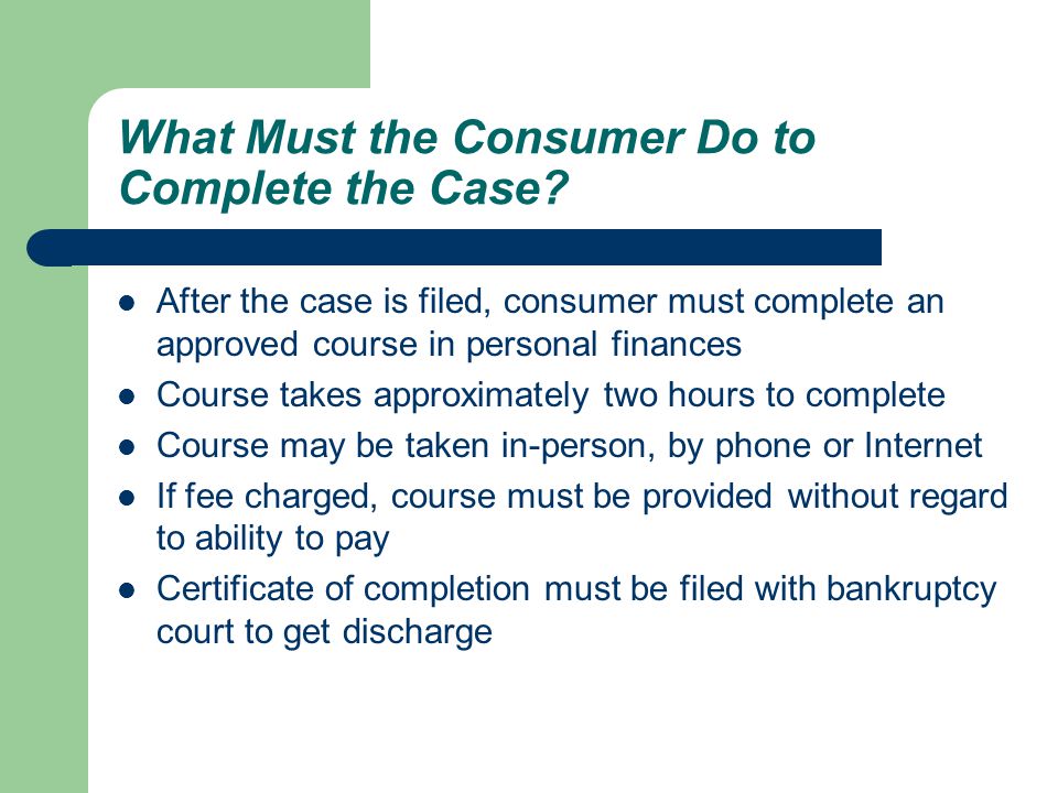 What Must the Consumer Do to Complete the Case.