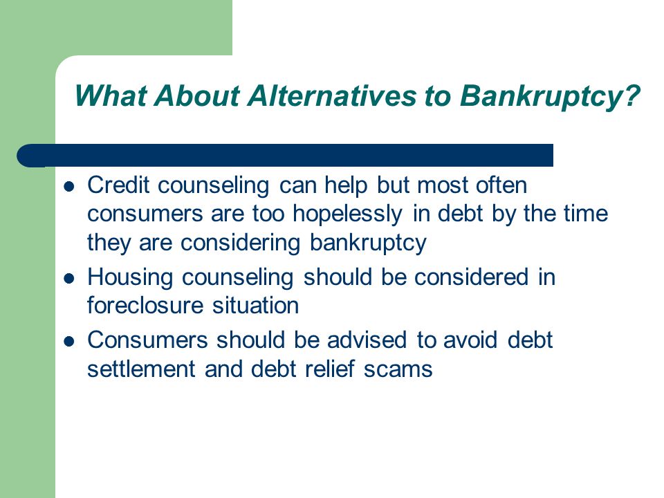 What About Alternatives to Bankruptcy.