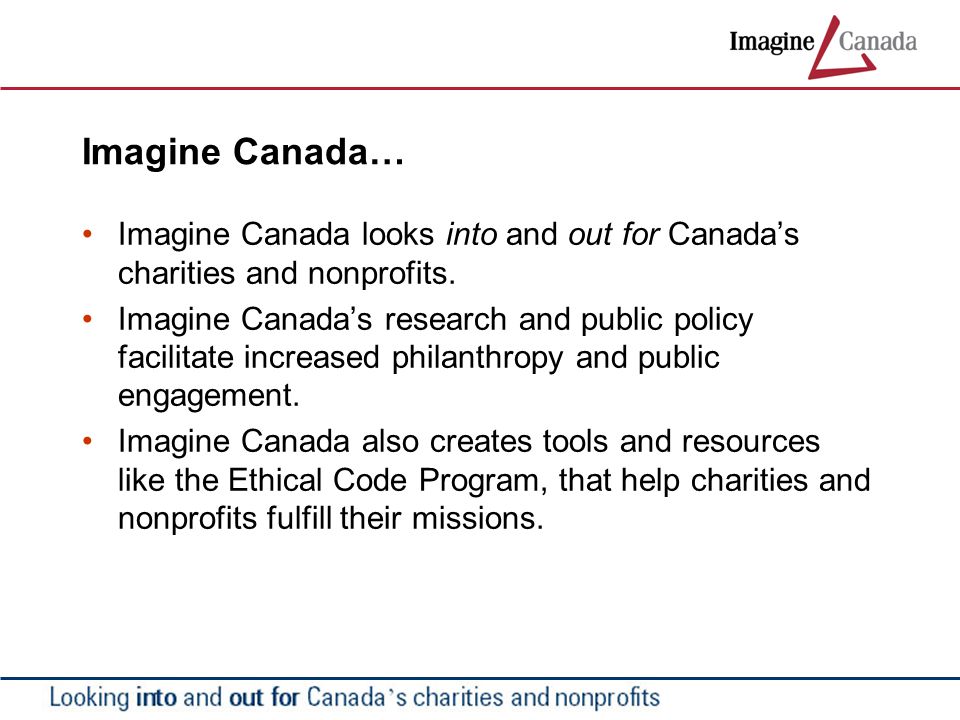 Imagine Canada… Imagine Canada looks into and out for Canada’s charities and nonprofits.