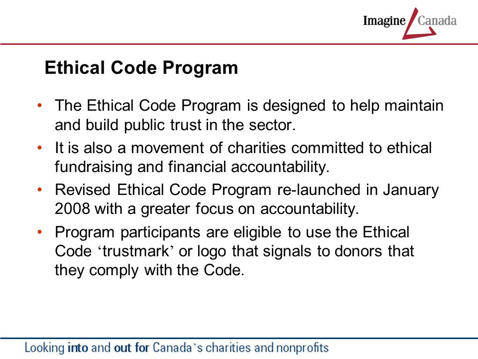 Ethical Code Program The Ethical Code Program is designed to help maintain and build public trust in the sector.