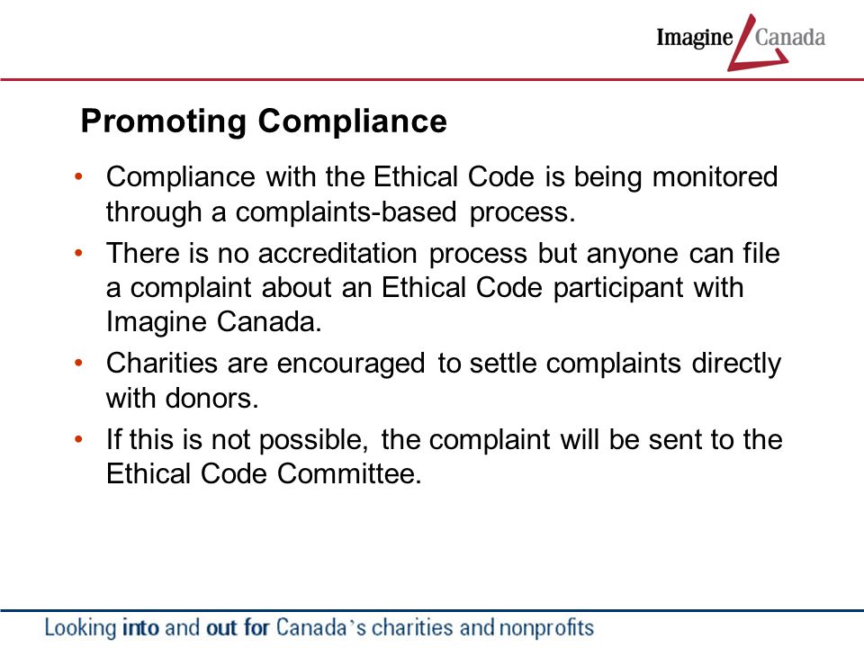 Promoting Compliance Compliance with the Ethical Code is being monitored through a complaints-based process.