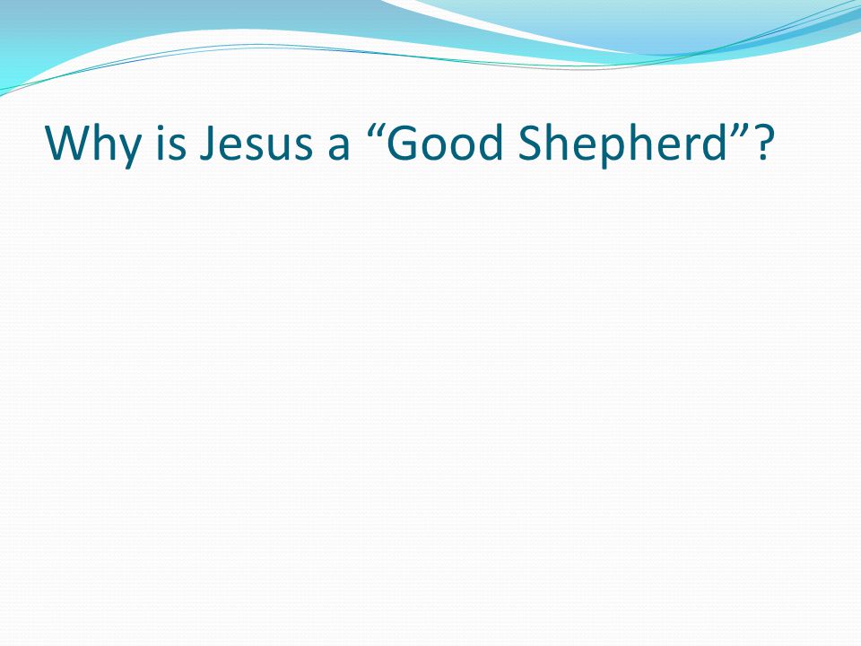 Why is Jesus a Good Shepherd