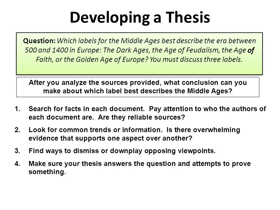 Developing a Thesis After you analyze the sources provided, what conclusion can you make about which label best describes the Middle Ages.