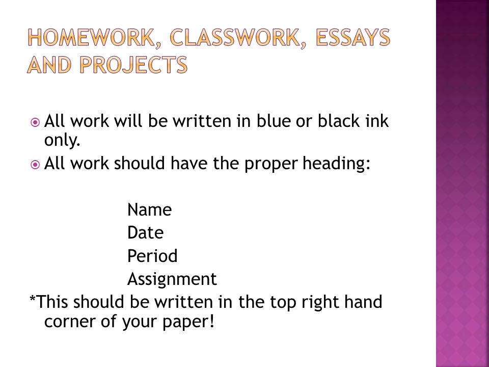  All work will be written in blue or black ink only.