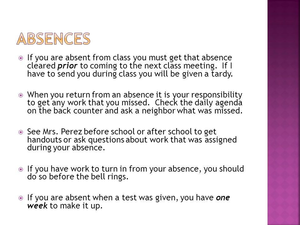  If you are absent from class you must get that absence cleared prior to coming to the next class meeting.