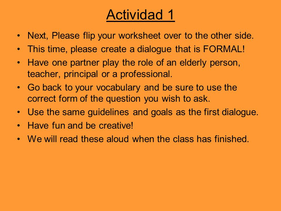 Actividad 1 Next, Please flip your worksheet over to the other side.