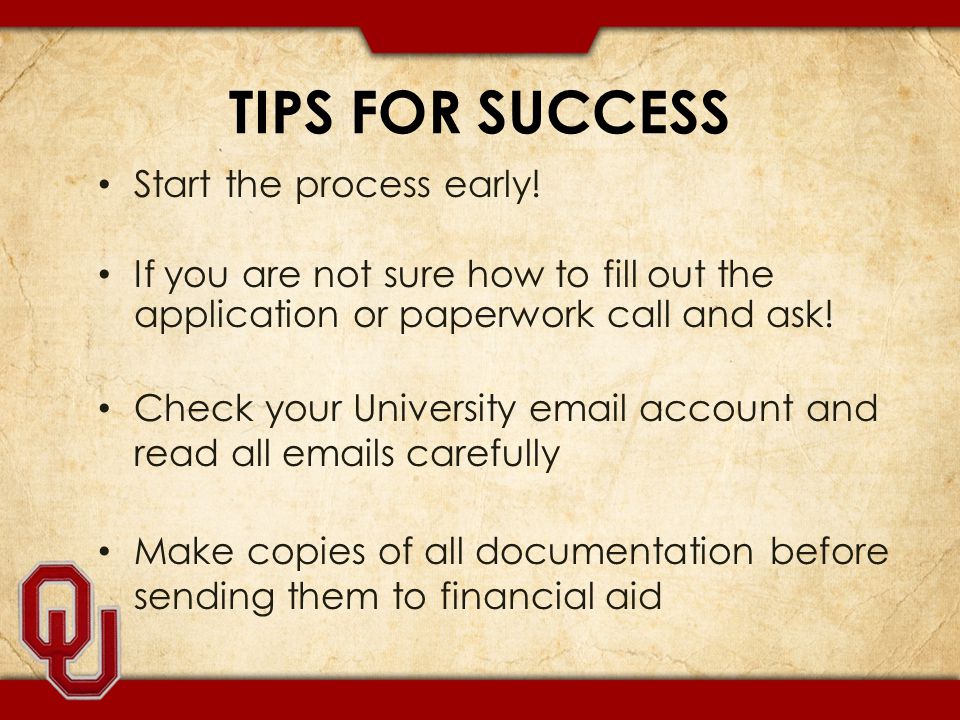 TIPS FOR SUCCESS Start the process early.