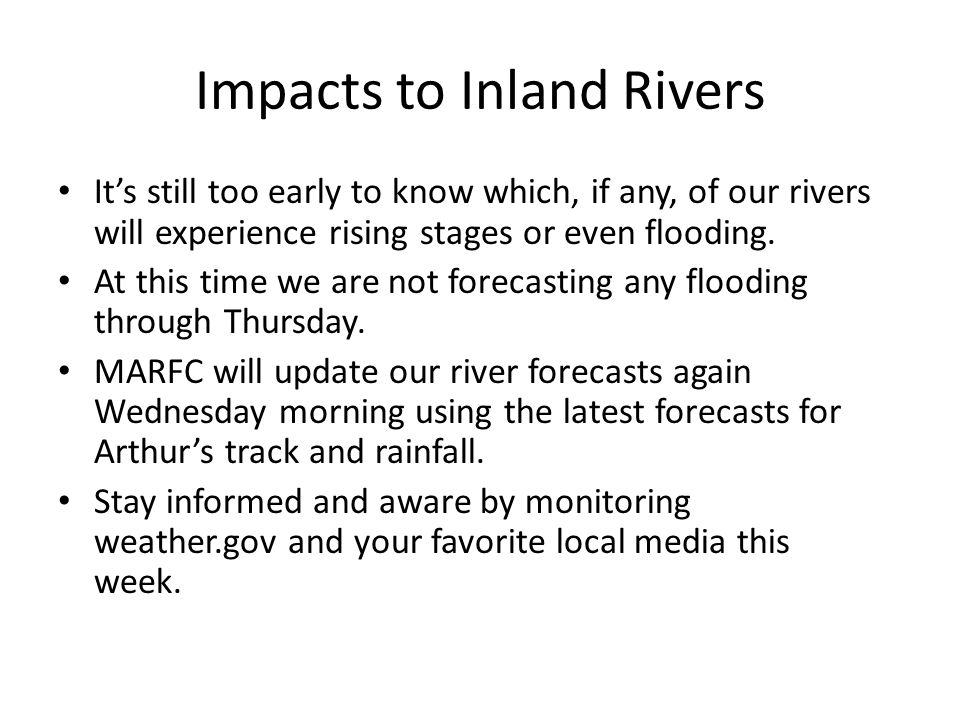 Impacts to Inland Rivers It’s still too early to know which, if any, of our rivers will experience rising stages or even flooding.