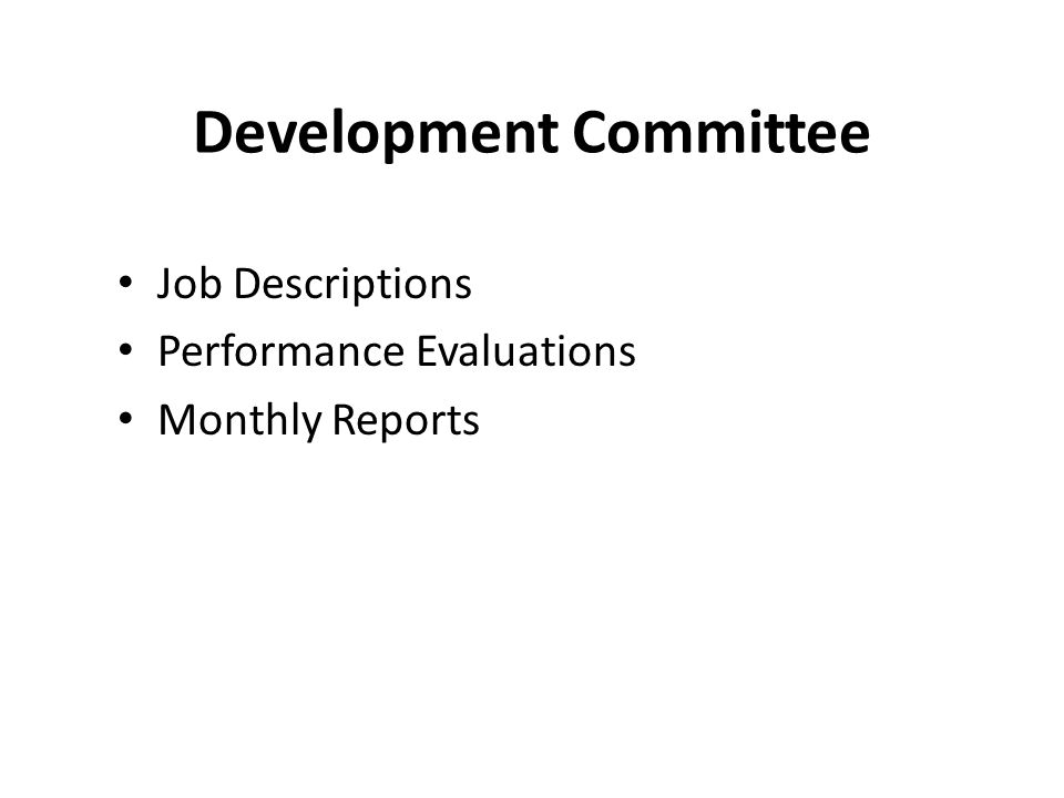 Development Committee Job Descriptions Performance Evaluations Monthly Reports