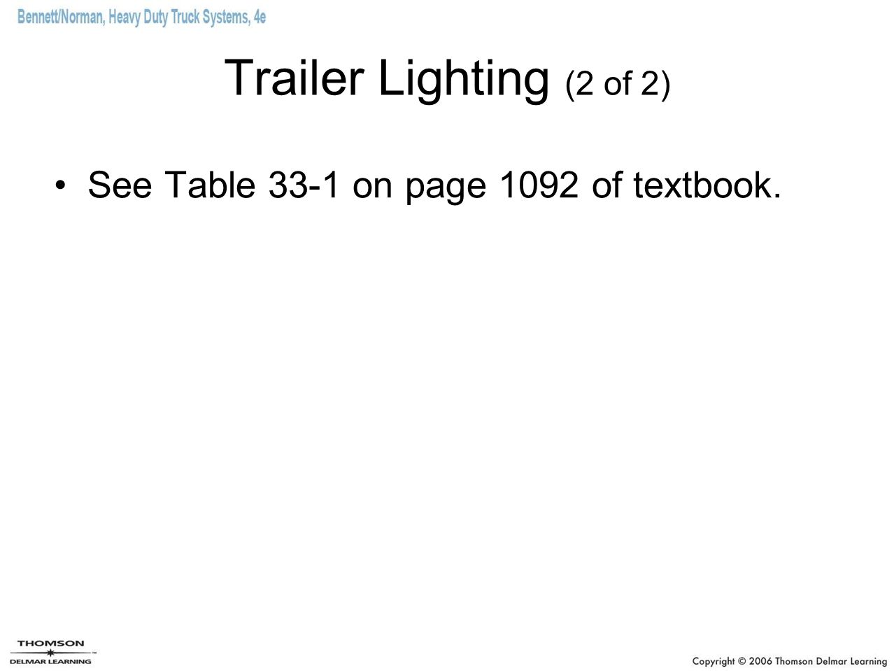 Trailer Lighting (2 of 2) See Table 33-1 on page 1092 of textbook.
