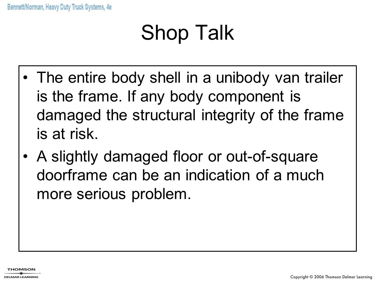 Shop Talk The entire body shell in a unibody van trailer is the frame.