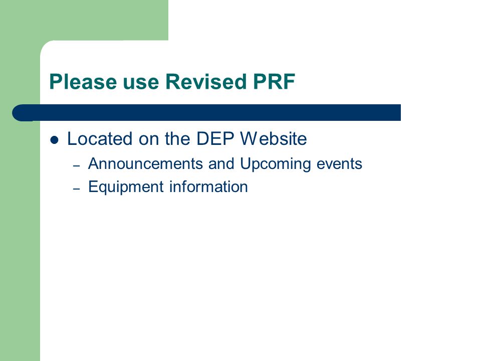 Please use Revised PRF Located on the DEP Website – Announcements and Upcoming events – Equipment information