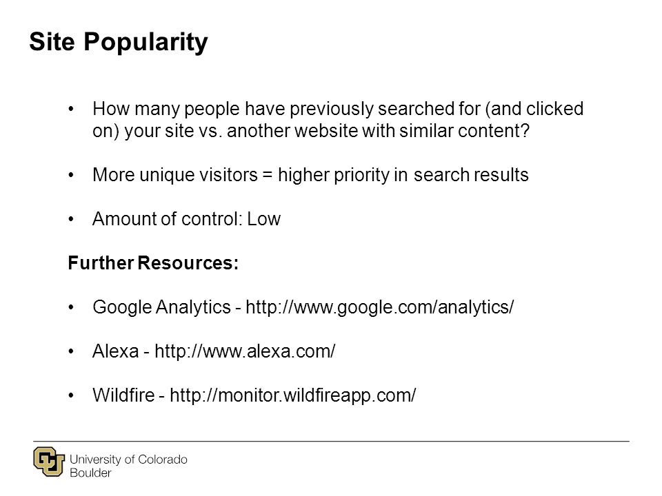 Site Popularity How many people have previously searched for (and clicked on) your site vs.