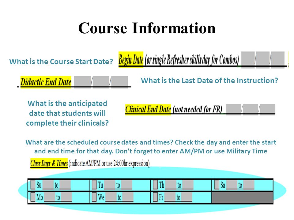 Course Information What is the Course Start Date. What is the Last Date of the Instruction.
