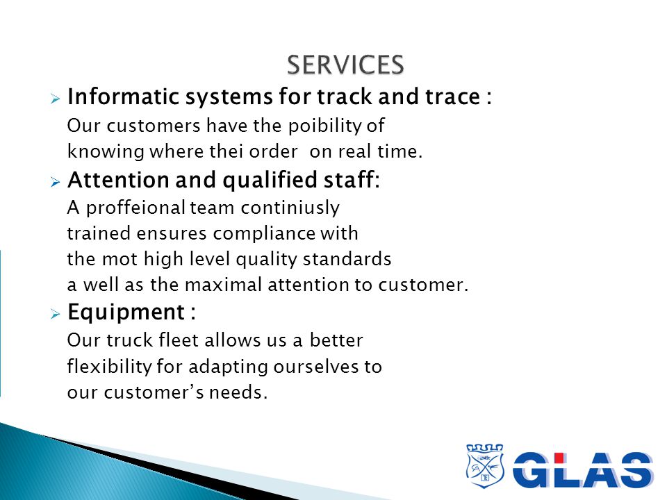  Informatic systems for track and trace : Our customers have the poibility of knowing where thei order on real time.
