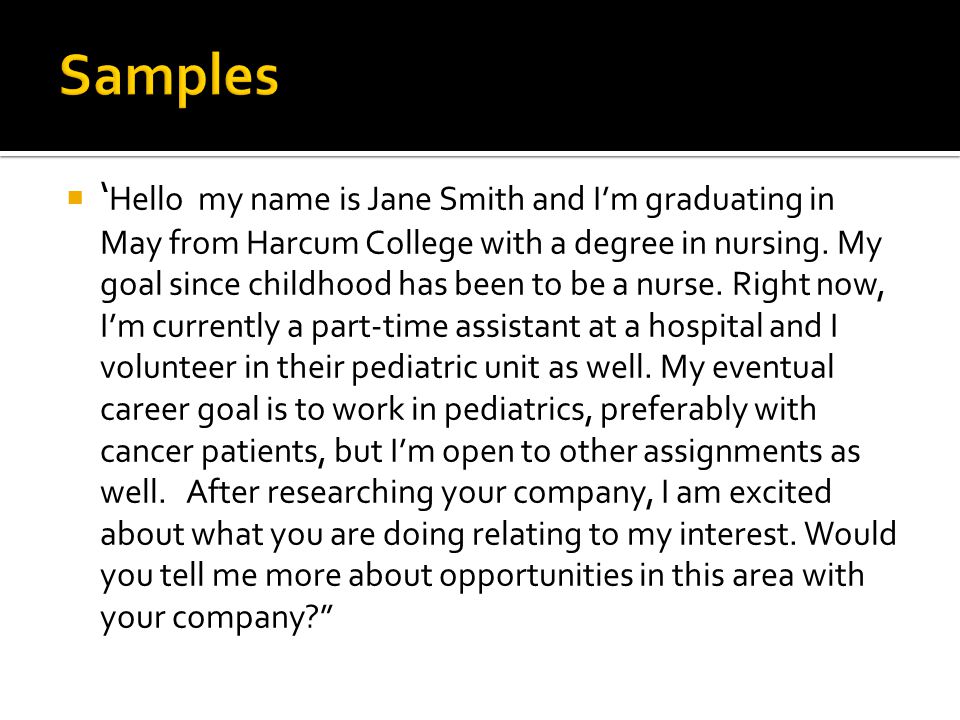 ‘ Hello my name is Jane Smith and I’m graduating in May from Harcum College with a degree in nursing.