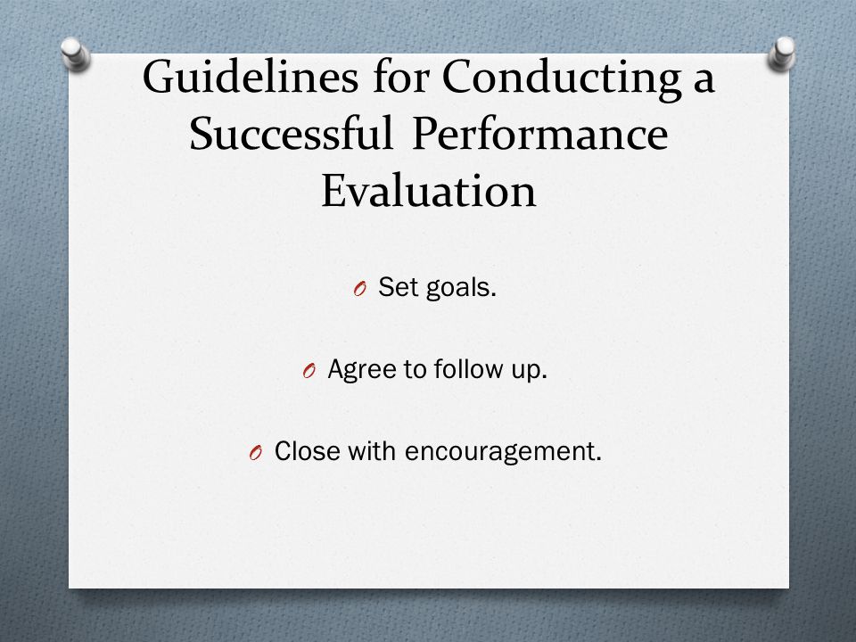 Guidelines for Conducting a Successful Performance Evaluation O Set goals.