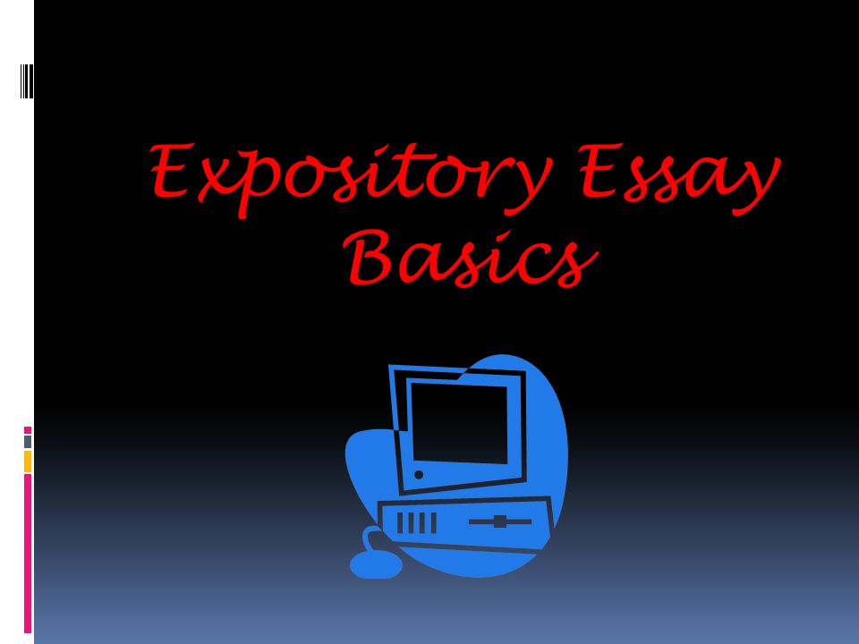 Expository Essay Basics