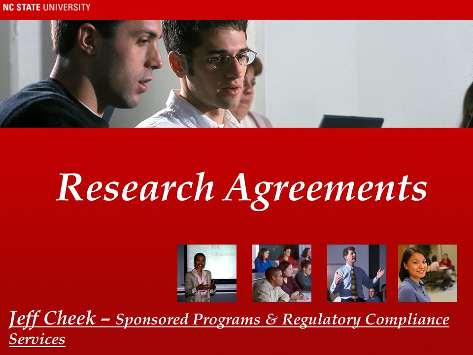 Research Agreements Jeff Cheek – Sponsored Programs & Regulatory Compliance Services