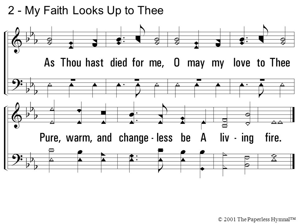 2 - My Faith Looks Up to Thee © 2001 The Paperless Hymnal™