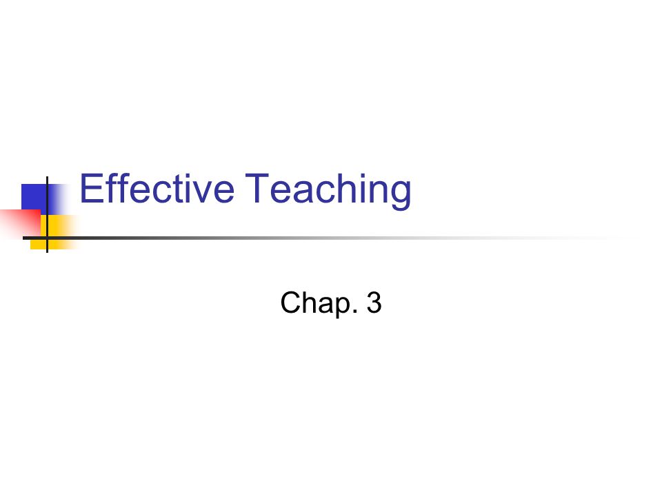 Effective Teaching Chap. 3