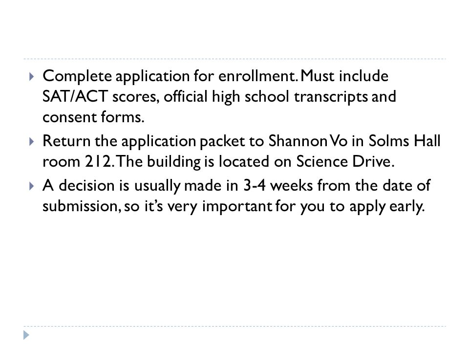  Complete application for enrollment.